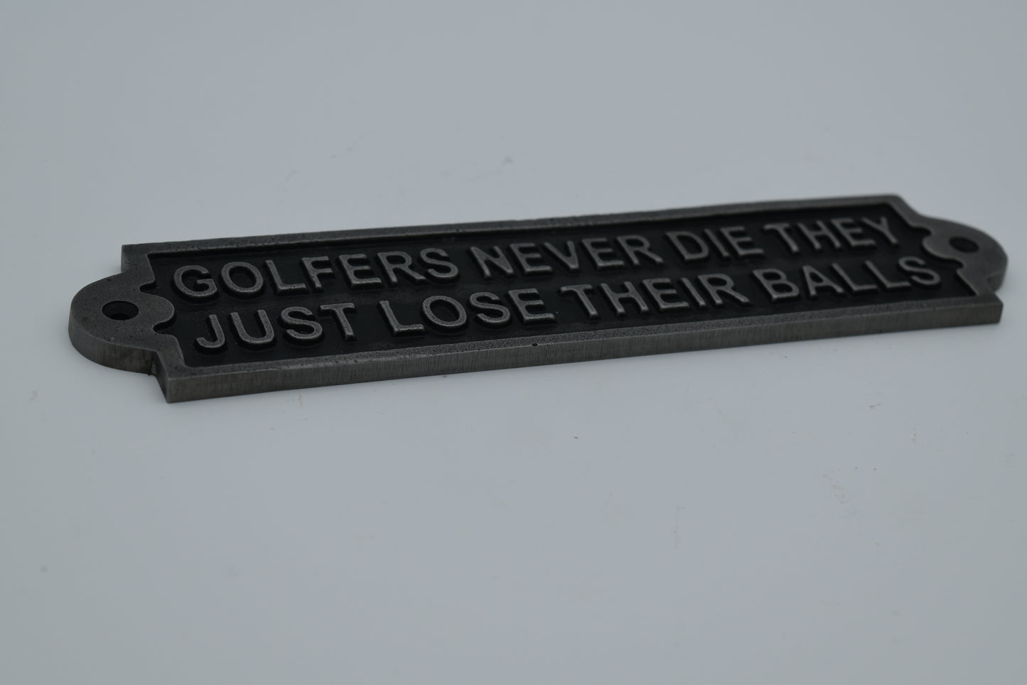Golfers Never Die, They Just LoseTheir Balls-Cast Antique Iron 2 inches by 8 inches