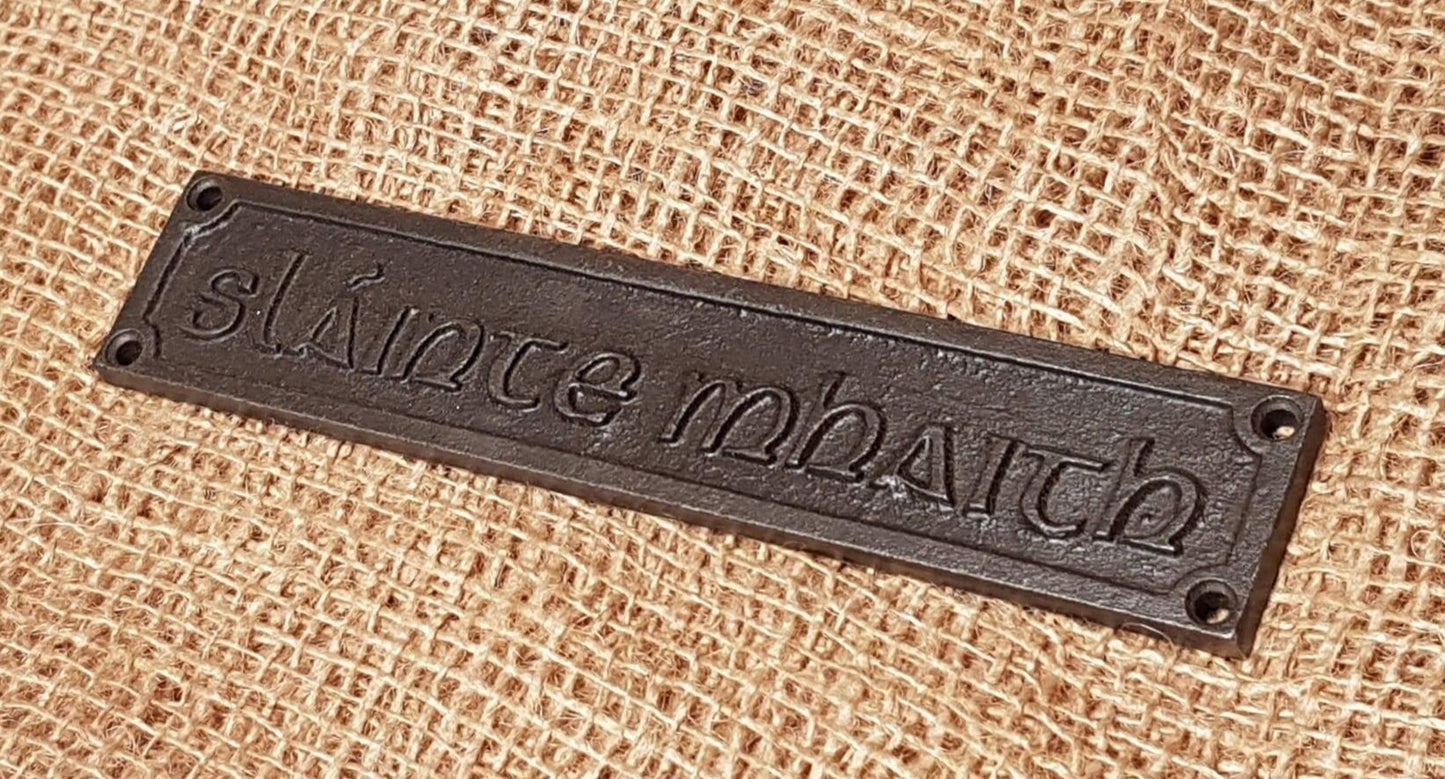 Slainte Mhaith - 'Gaelic - Good Health' - Spearhead Collection - Plaques and Signs - Home Decor, Plaques and Signs