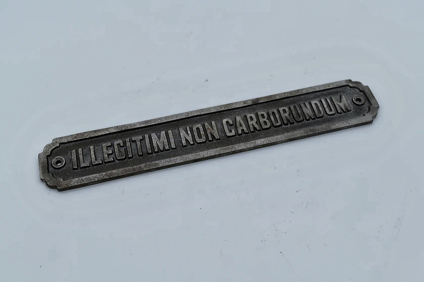 Illegitimi Non Carborundom -Ant Iron Plaque