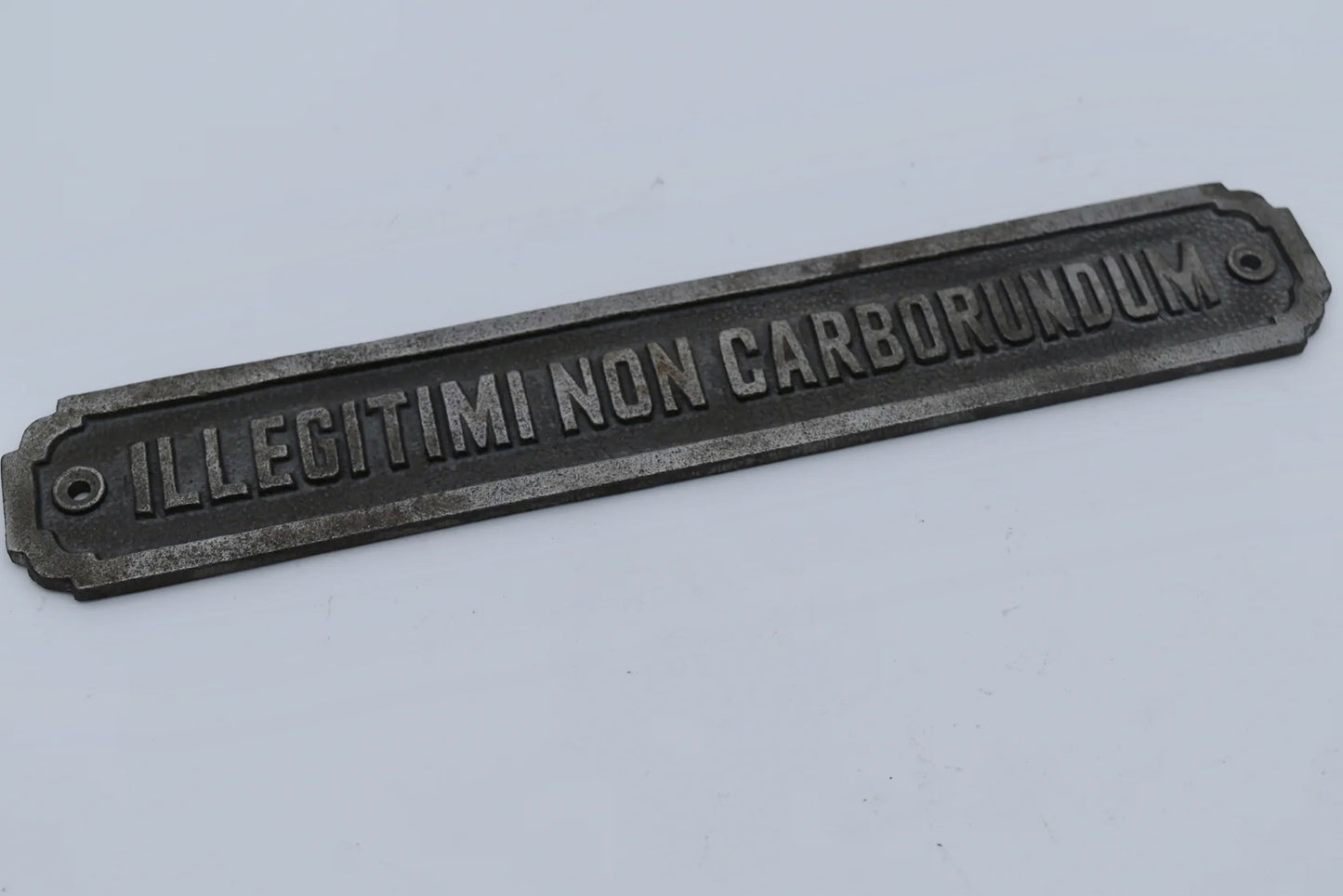 Illegitimi Non Carborundom -Ant Iron Plaque