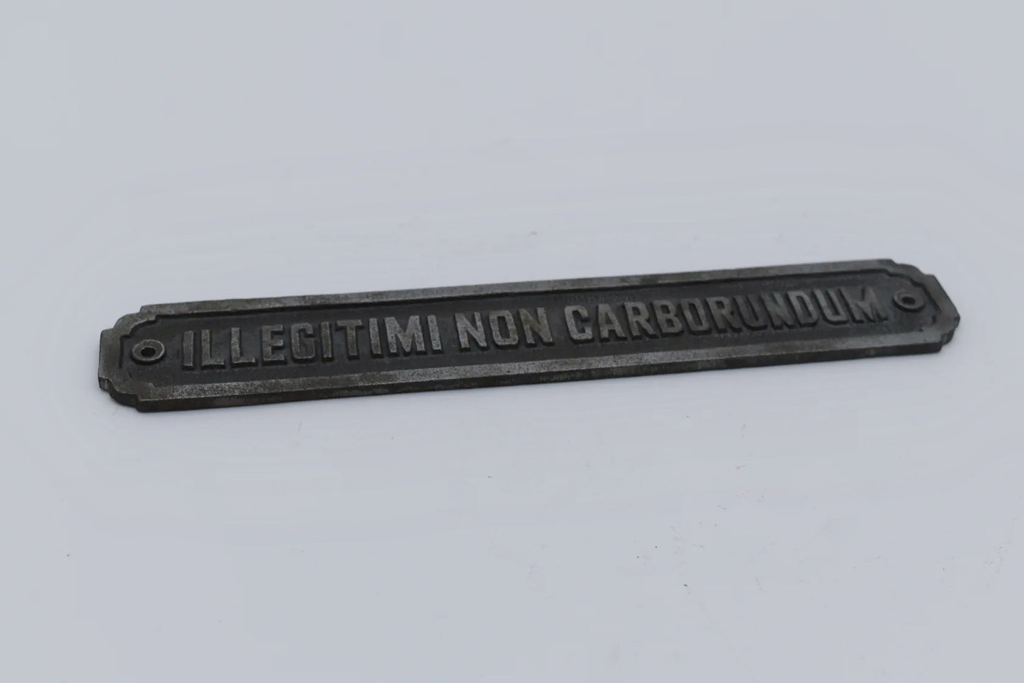 Illegitimi Non Carborundom -Ant Iron Plaque