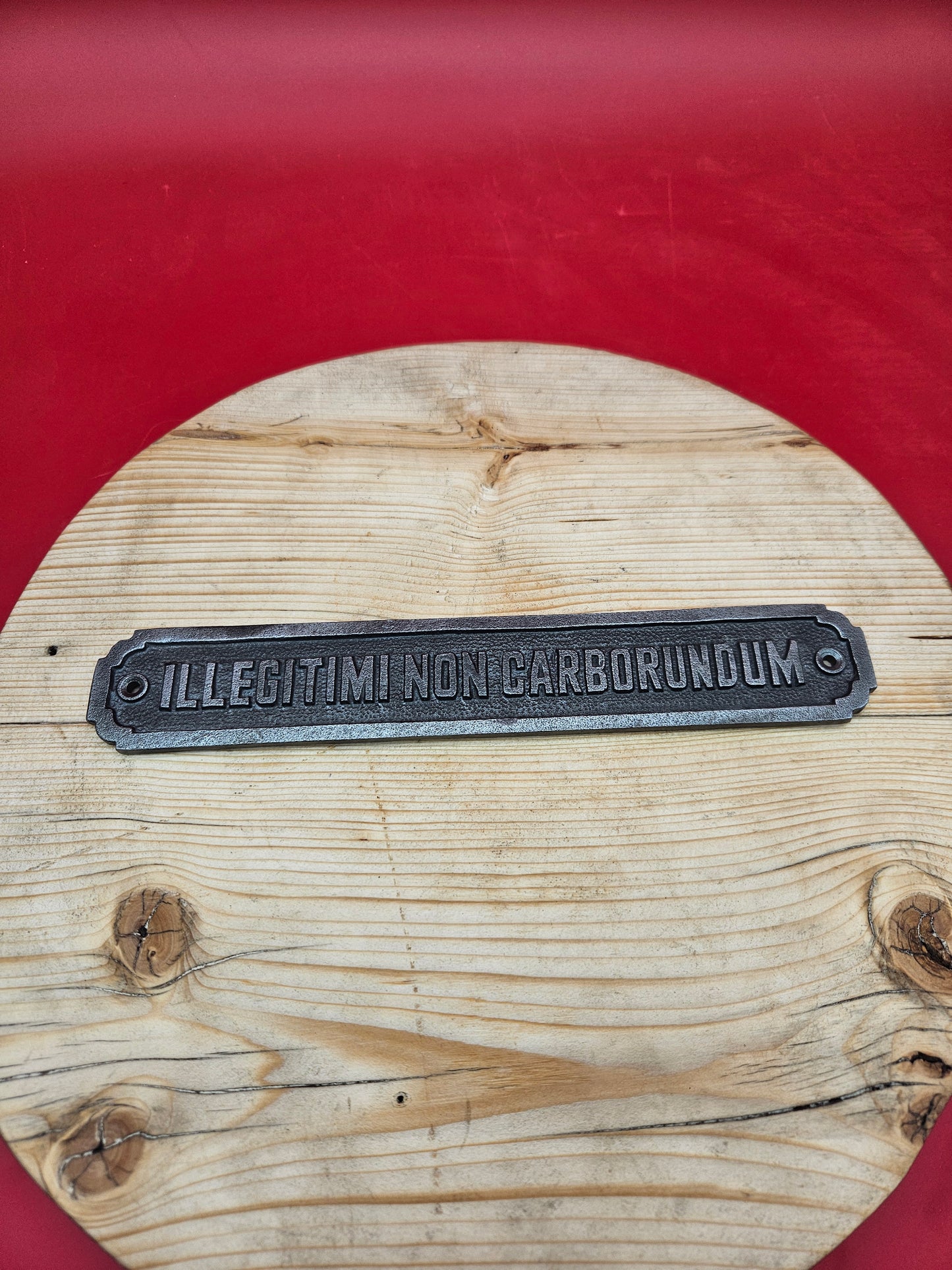 Illegitimi Non Carborundom -Ant Iron Plaque