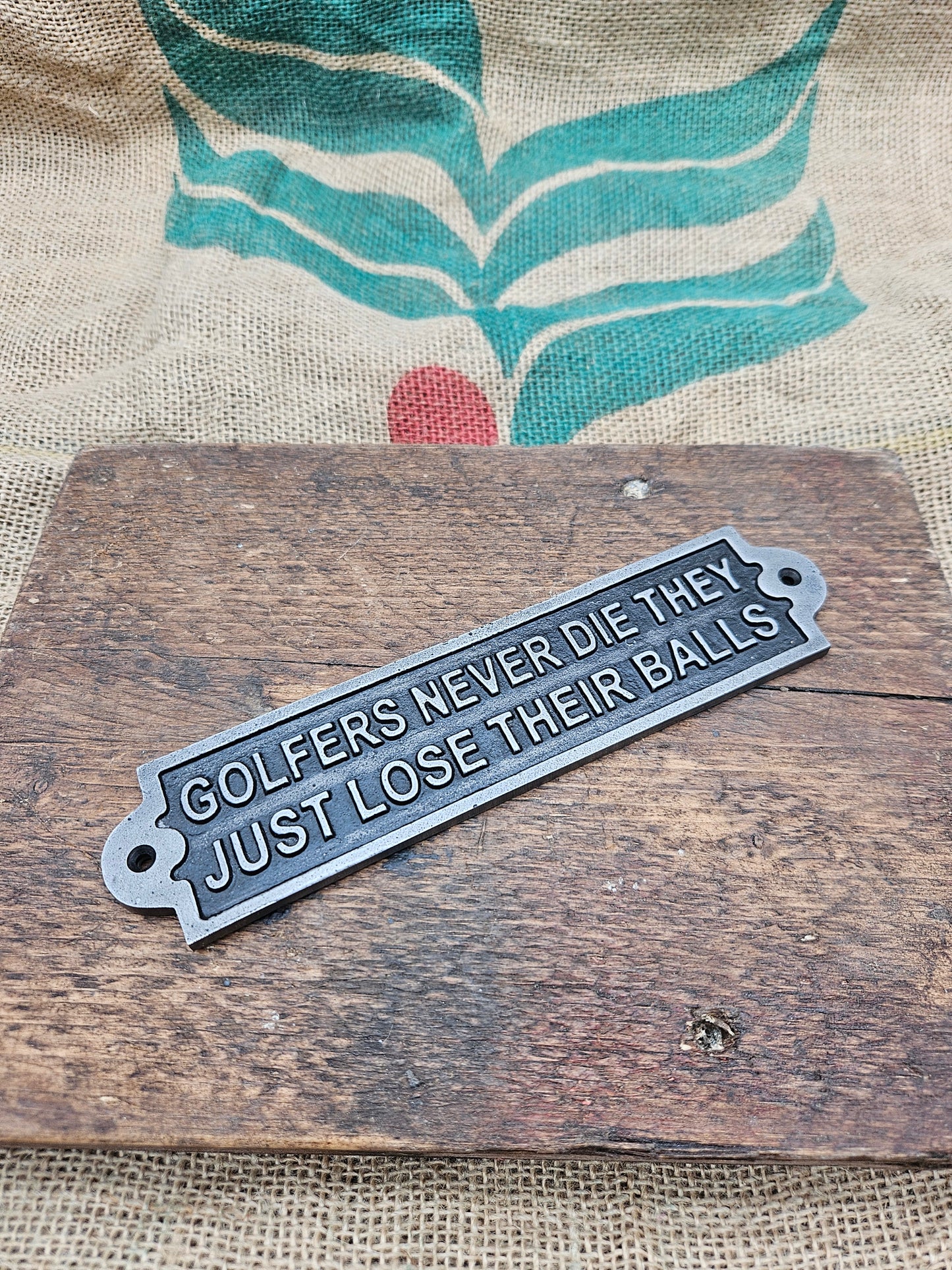 Golfers Never Die, They Just LoseTheir Balls-Cast Antique Iron 2 inches by 8 inches