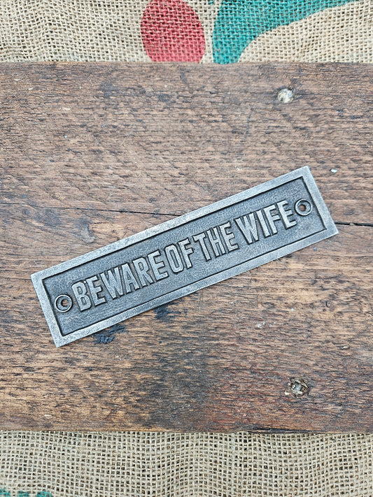 Beware of the Wife Plaque