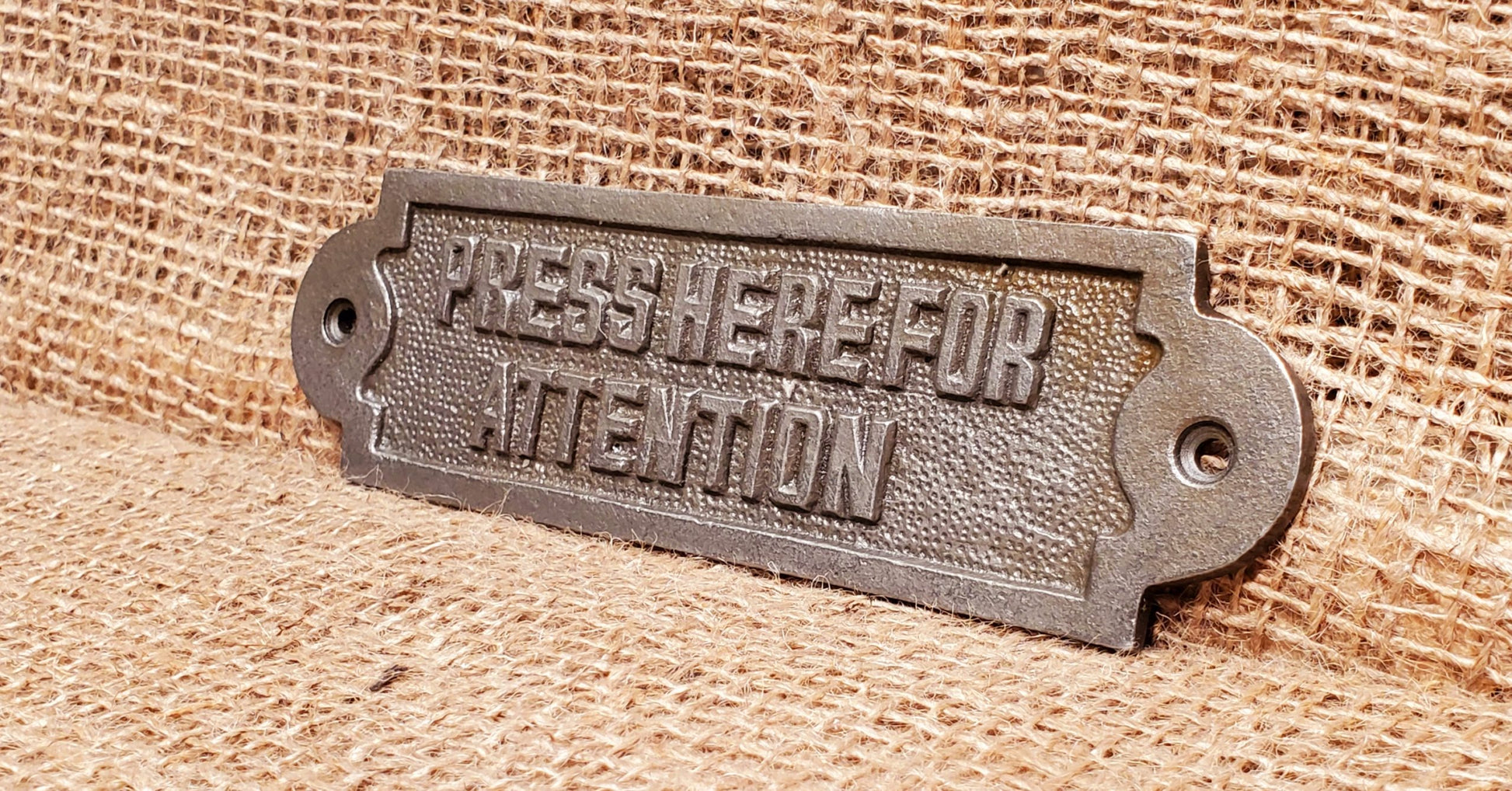 Press Here for Attention - Spearhead Collection - Plaques and Signs - Home Decor, Office Decor, Plaques and Signs