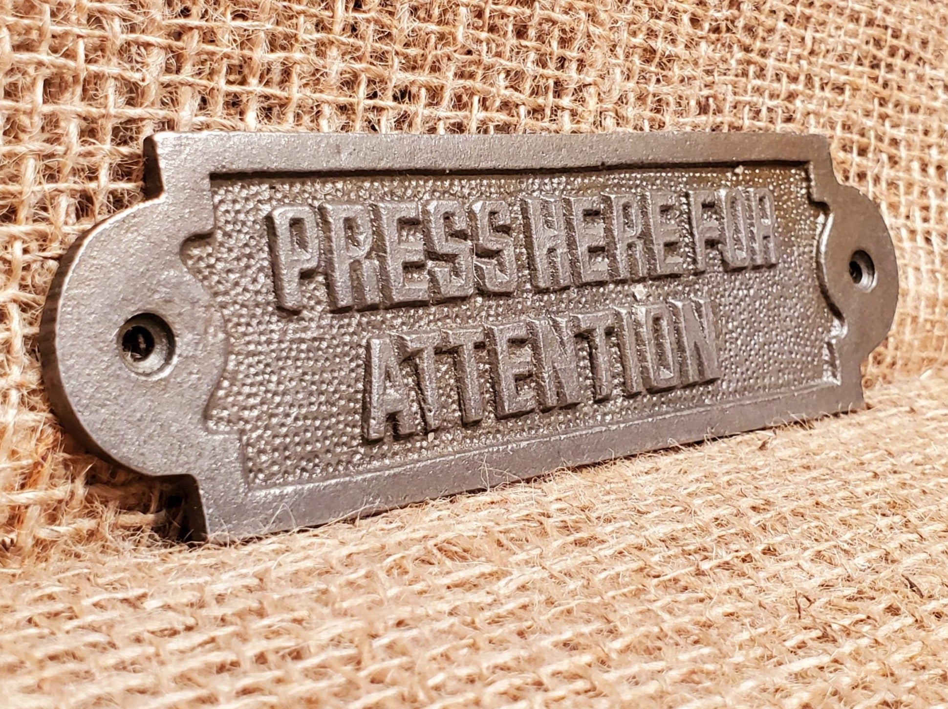 Press Here for Attention - Spearhead Collection - Plaques and Signs - Home Decor, Office Decor, Plaques and Signs