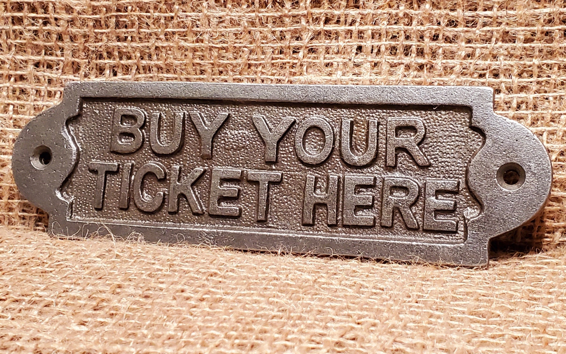 Buy Your Ticket Here - Spearhead Collection - Plaques and Signs - Home Decor, Office Decor, Plaques and Signs