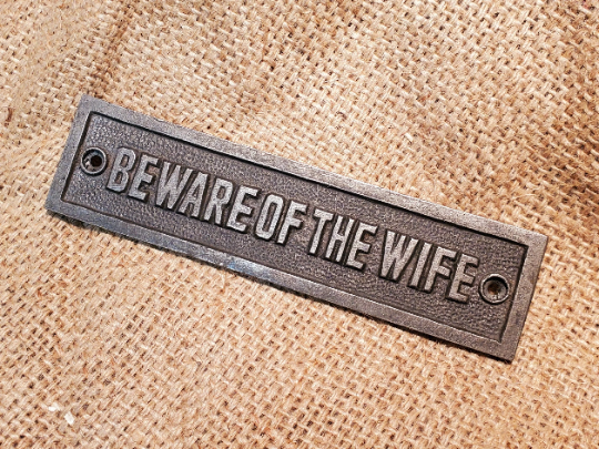 Beware of the Wife Plaque