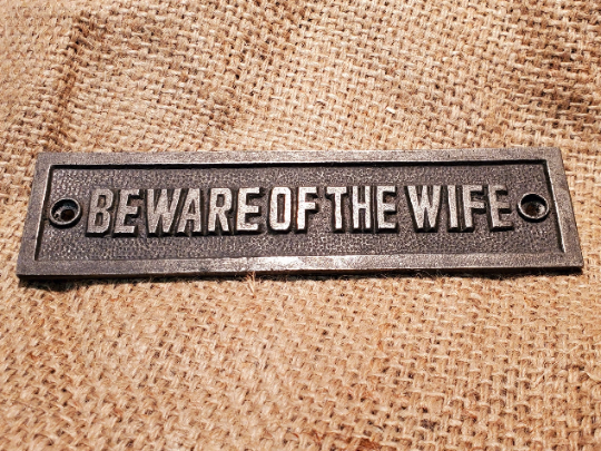 Beware of the Wife Plaque