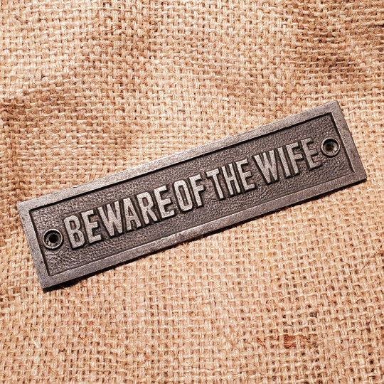 Beware of the Wife Plaque